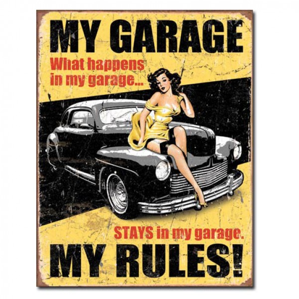 My Garage My Rules. What Happens In Garage Metal Sign Reproduction 32cm x 41cm