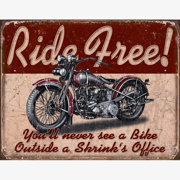 Ride Free You'll Never See a Bike Metal Sign Reproduction 41cm x 32cm