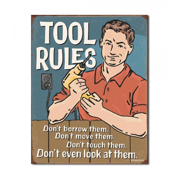 Tool Rules Don't Touch Them Metal Sign Reproduction 32cm x 41cm