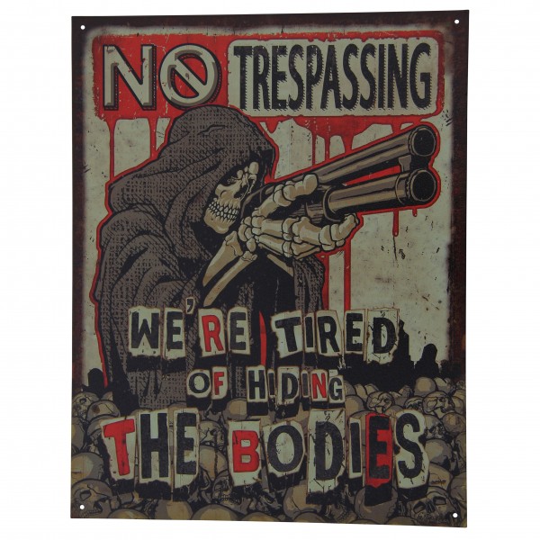 No Trespassing Tired Of Hiding The Bodies Metal Sign Reproduction 32cm x 41cm