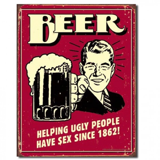 [MSI1328] Beer Helping Ugly People Have Sex Since 1862 Metal Sign Reproduction 32cm x 41cm