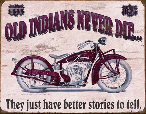 [MSI1637] Old Indians Never Die Better Stories Metal Sign Reproduction 41cm x 32cm