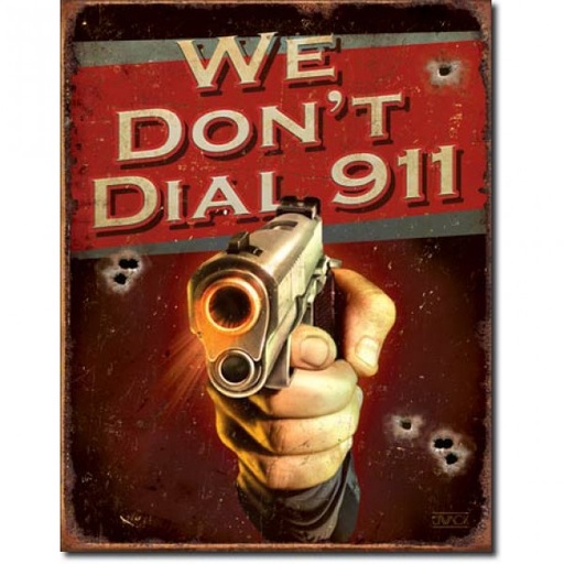 [MSI1815] We Don't Dial 911 Metal Sign Reproduction 32cm x 41cm